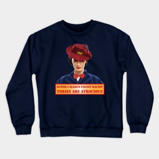 Tories are Atrocious Crewneck Sweatshirt